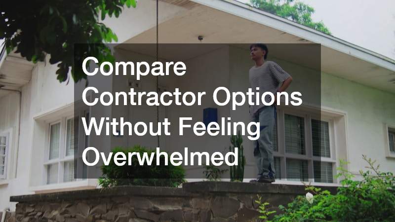 Compare Contractor Options Without Feeling Overwhelmed