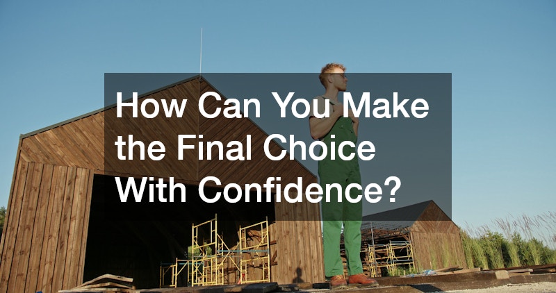 How Can You Make the Final Choice With Confidence?