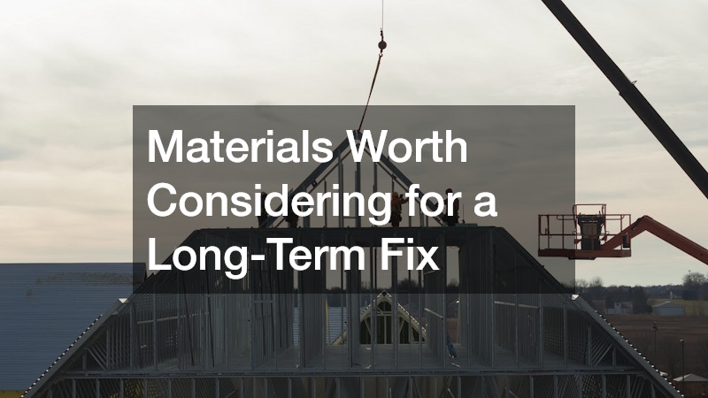 Materials Worth Considering for a Long-Term Fix