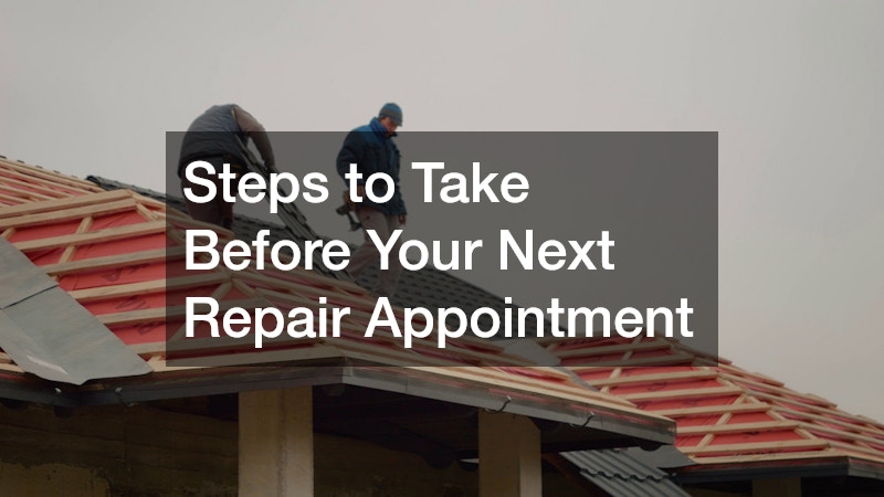 Steps to Take Before Your Next Repair Appointment