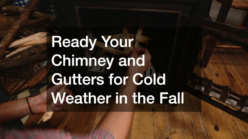 Ready Your Chimney and Gutters for Cold Weather in the Fall