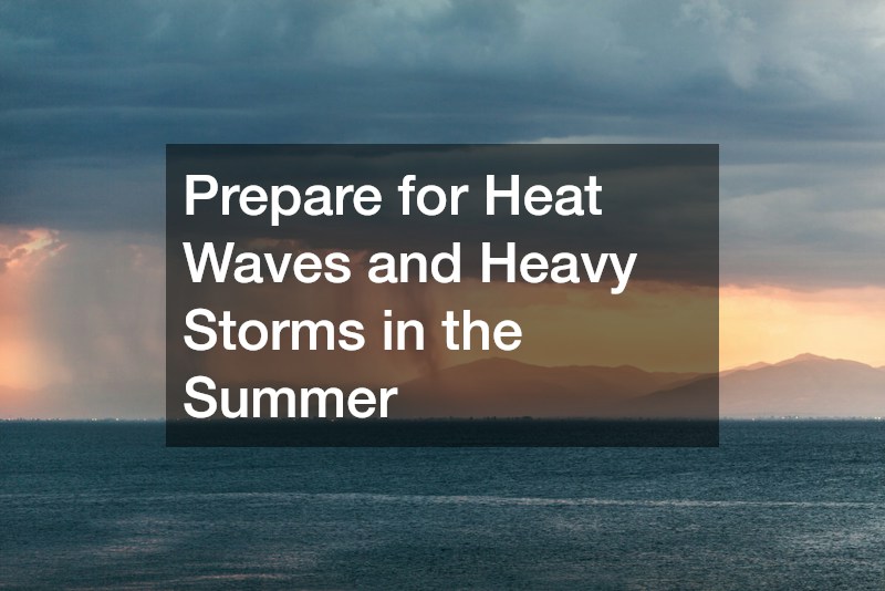Prepare for Heat Waves and Heavy Storms in the Summer