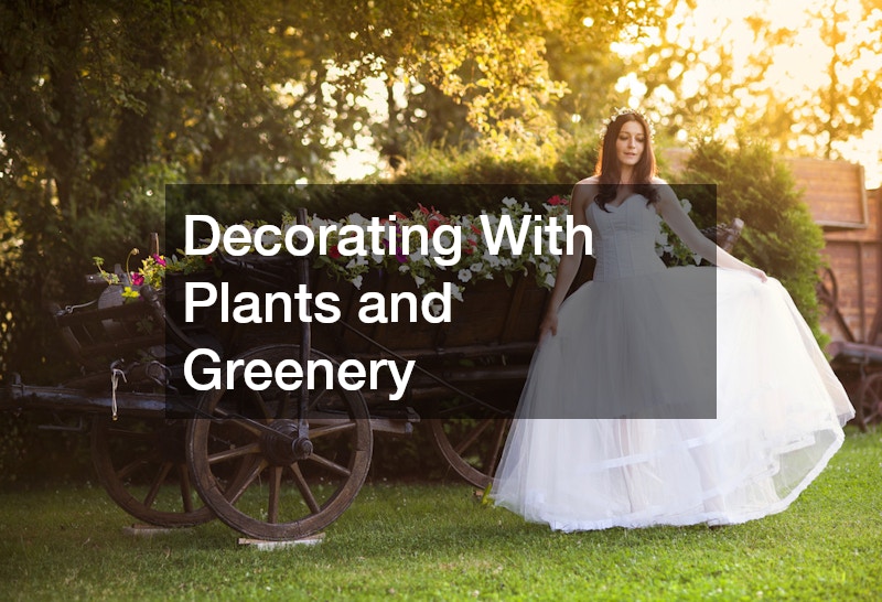 Decorating With Plants and Greenery