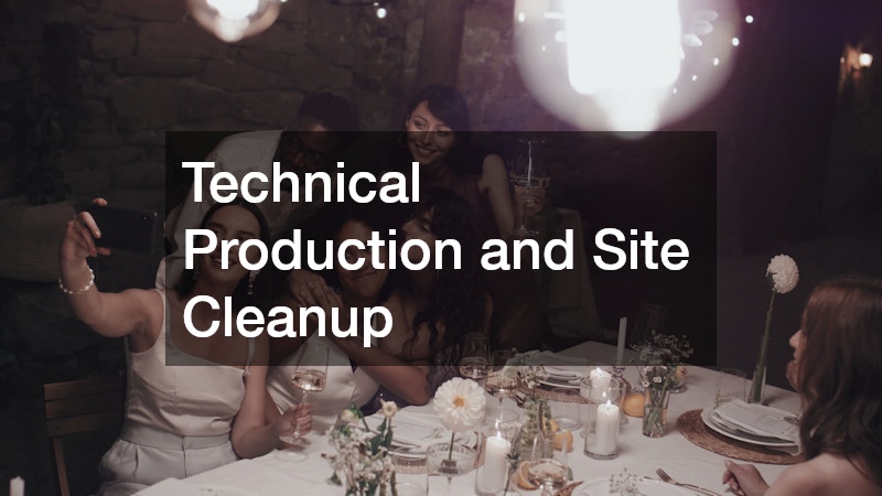 Technical Production and Site Cleanup