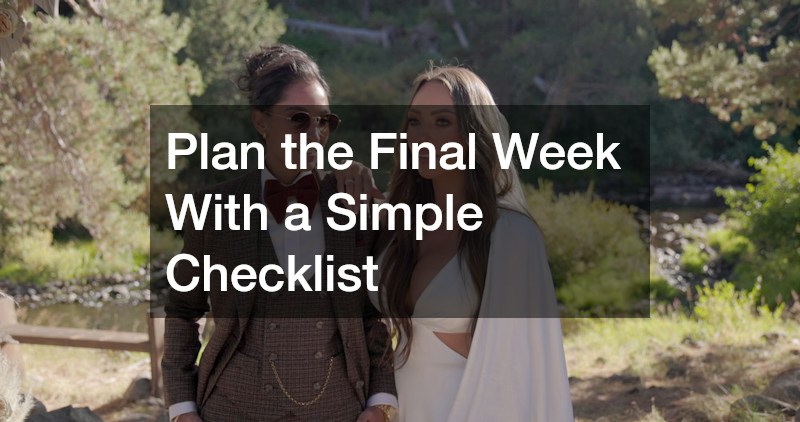 Plan the Final Week With a Simple Checklist