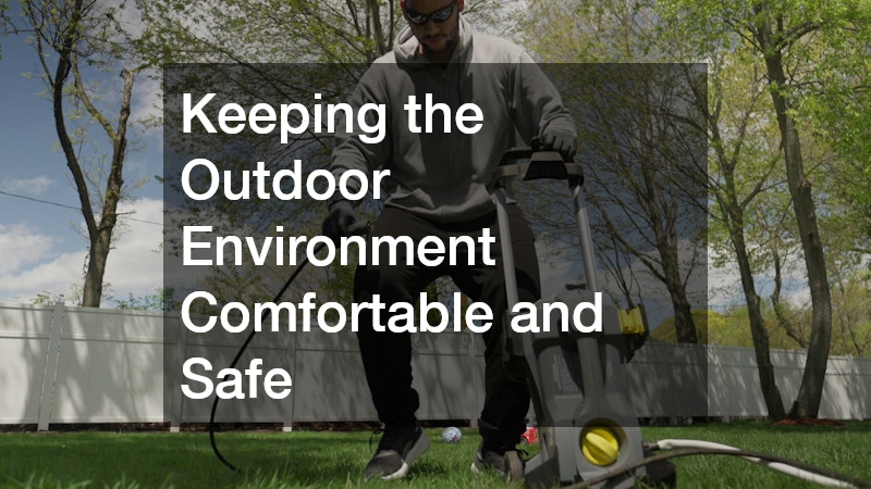 Keeping the Outdoor Environment Comfortable and Safe