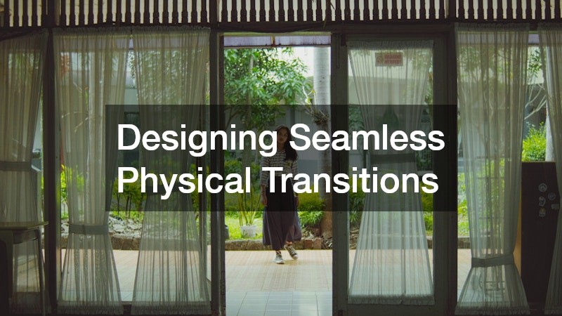 Designing Seamless Physical Transitions