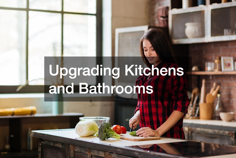 Upgrading Kitchens and Bathrooms