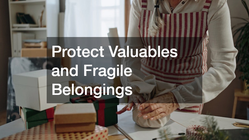 Protect Valuables and Fragile Belongings