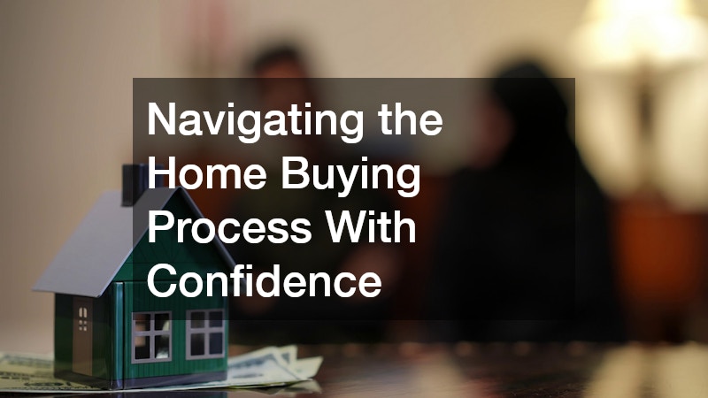 Navigating the Home Buying Process With Confidence