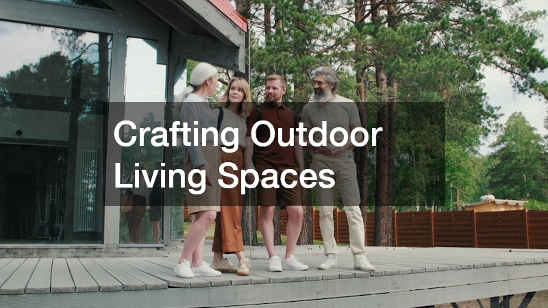 Crafting Outdoor Living Spaces
