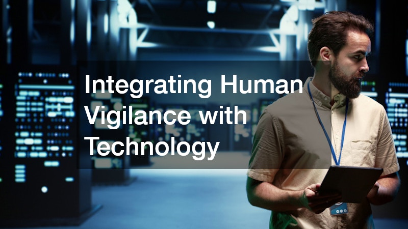 Integrating Human Vigilance with Technology