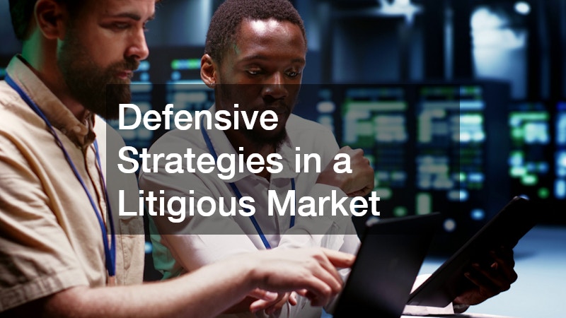 Defensive Strategies in a Litigious Market