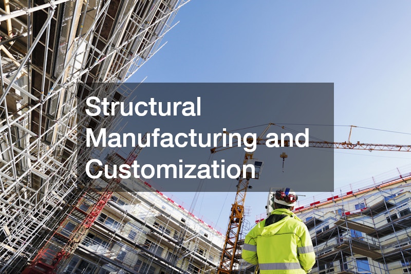 Structural Manufacturing and Customization