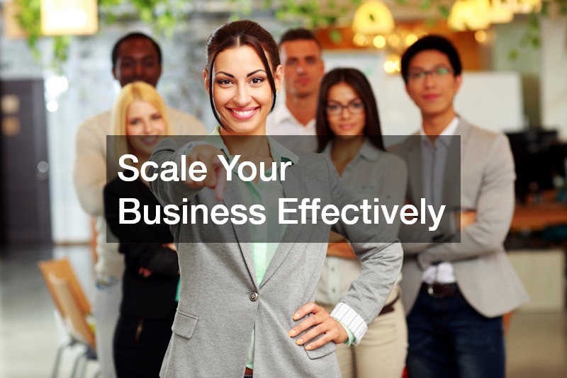 Scale Your Business Effectively