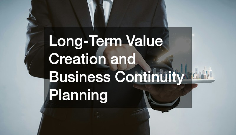 Long-Term Value Creation and Business Continuity Planning
