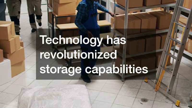 Technology has revolutionized storage capabilities
