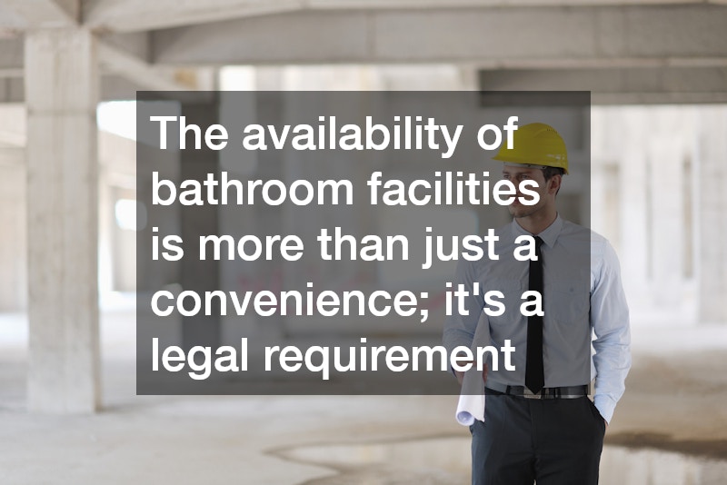 The availability of bathroom facilities is more than just a convenience; it