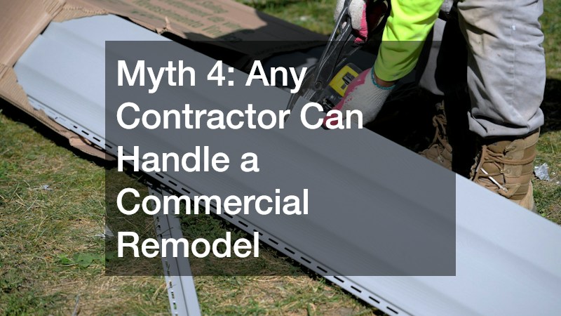 Myth 4: Any Contractor Can Handle a Commercial Remodel