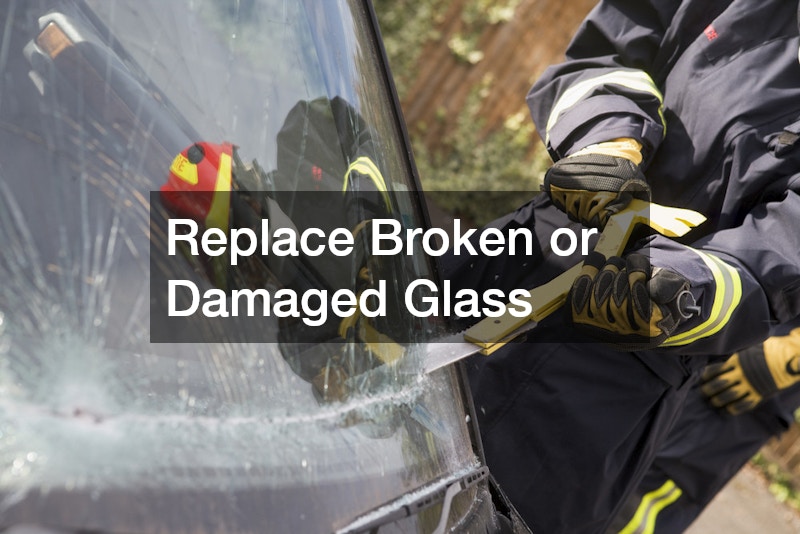 Replace Broken or Damaged Glass