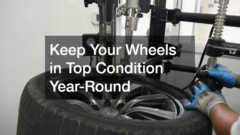 Keep Your Wheels in Top Condition Year-Round