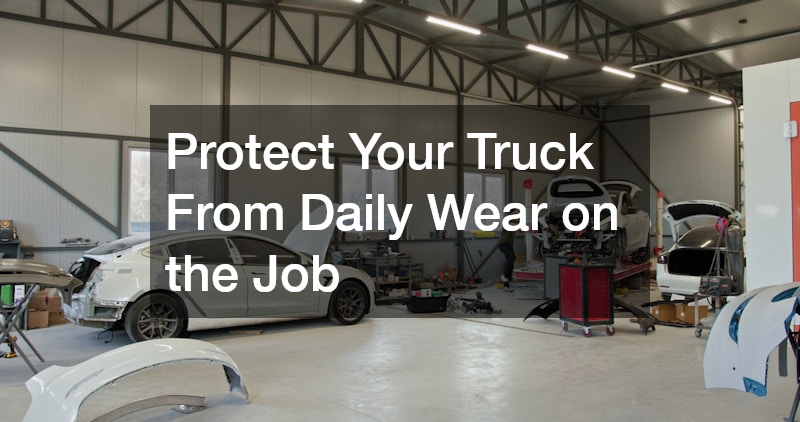 Protect Your Truck From Daily Wear on the Job
