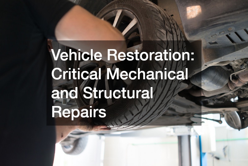Vehicle Restoration: Critical Mechanical and Structural Repairs