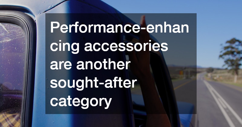 Performance-enhancing accessories are another sought-after category