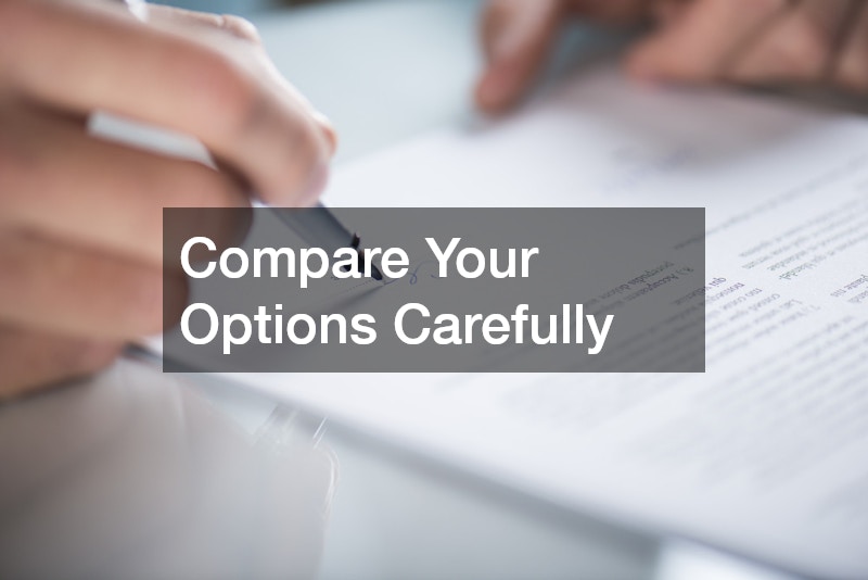 Compare Your Options Carefully