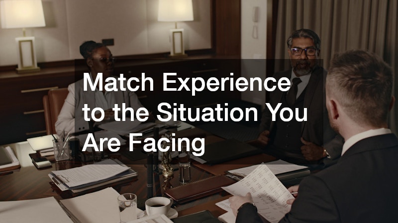 Match Experience to the Situation You Are Facing