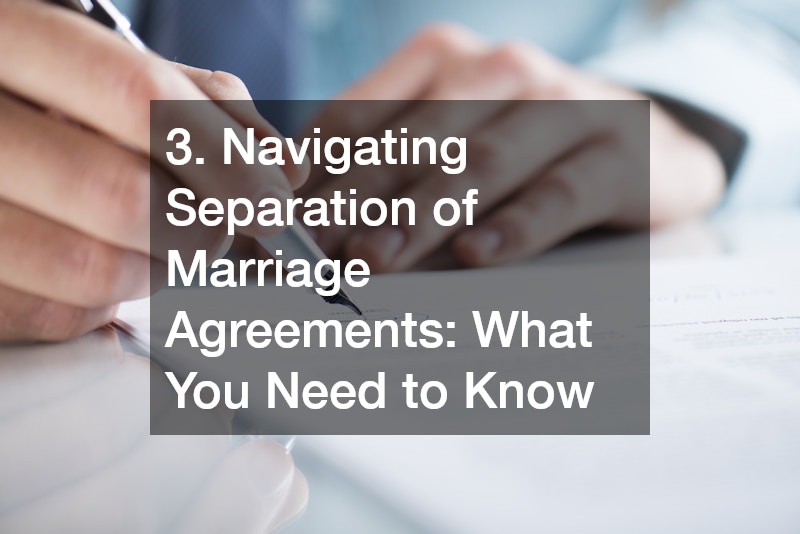 3. Navigating Separation of Marriage Agreements: What You Need to Know
