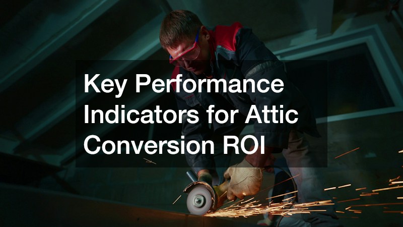 Key Performance Indicators for Attic Conversion ROI