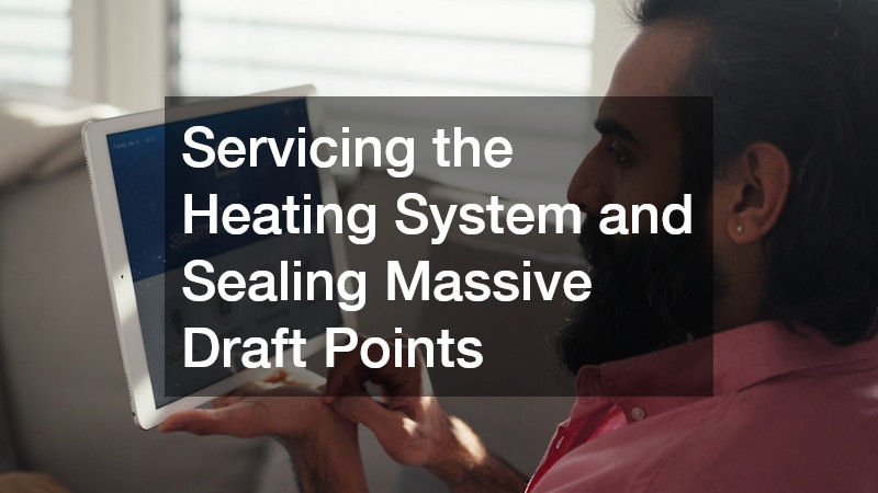 Servicing the Heating System and Sealing Massive Draft Points