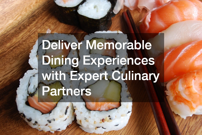 Deliver Memorable Dining Experiences with Expert Culinary Partners
