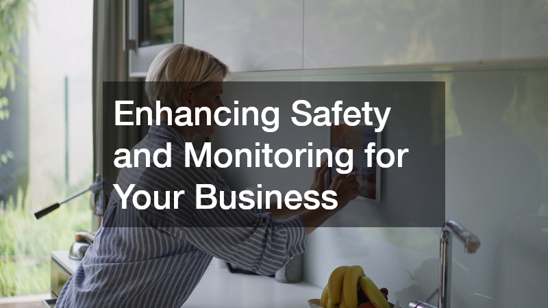 Enhancing Safety and Monitoring for Your Business