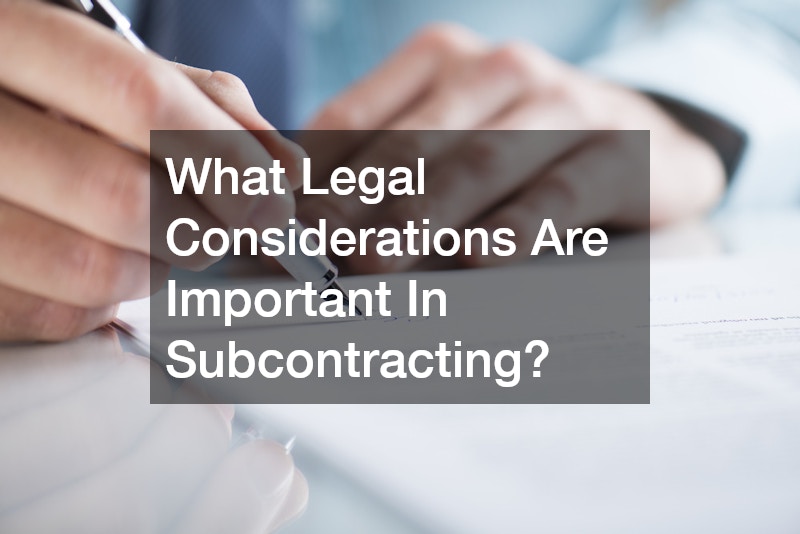 What Legal Considerations Are Important In Subcontracting?