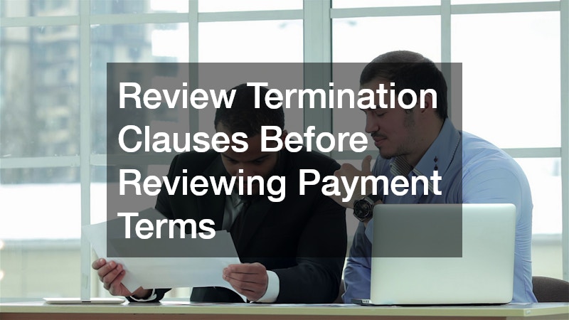 Review Termination Clauses Before Reviewing Payment Terms