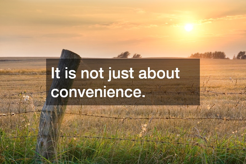 It is not just about convenience.