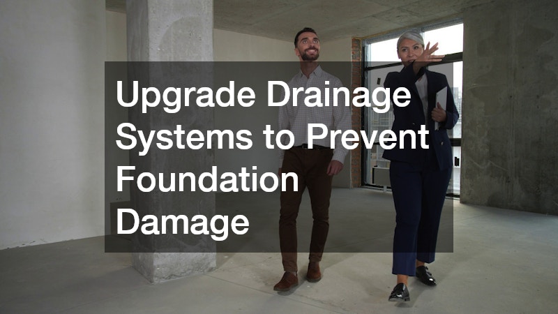 Upgrade Drainage Systems to Prevent Foundation Damage