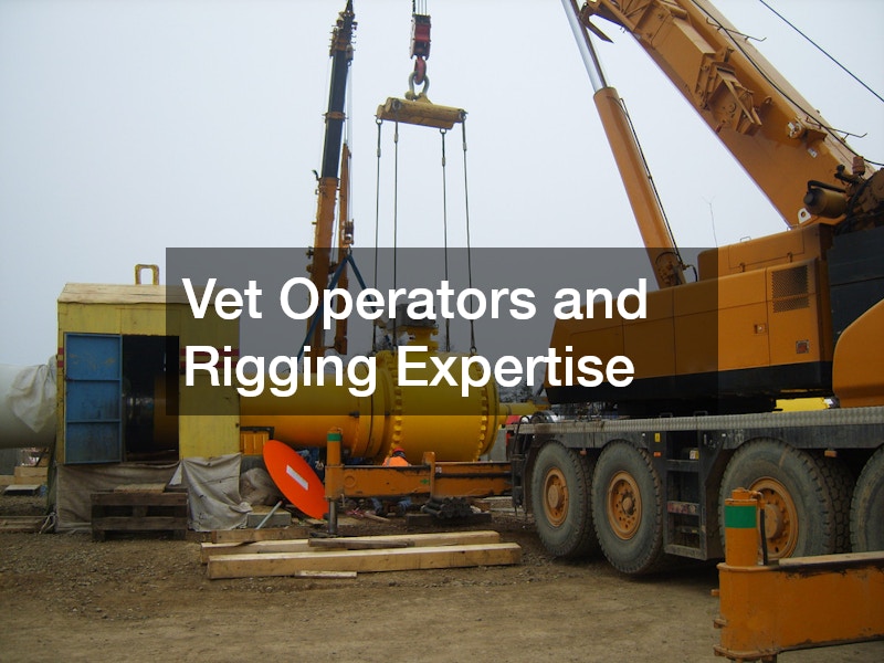 Vet Operators and Rigging Expertise
