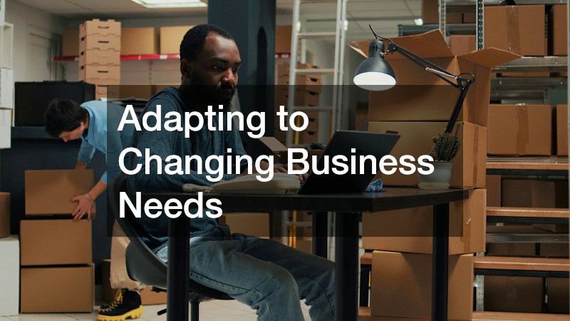 Adapting to Changing Business Needs