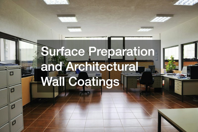 Surface Preparation and Architectural Wall Coatings