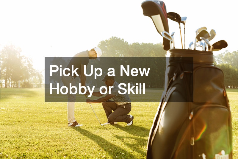 Pick Up a New Hobby or Skill