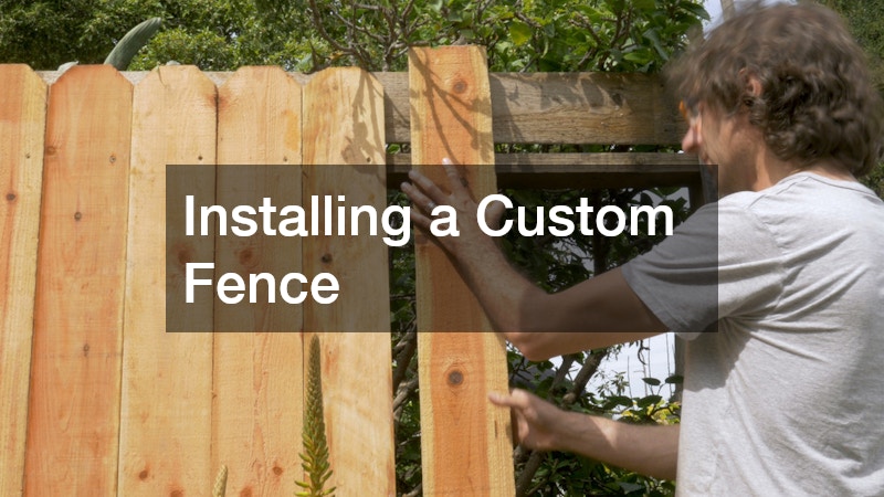 Installing a Custom Fence