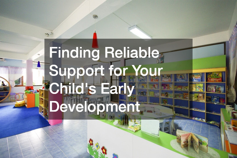 Finding Reliable Support for Your Child’s Early Development