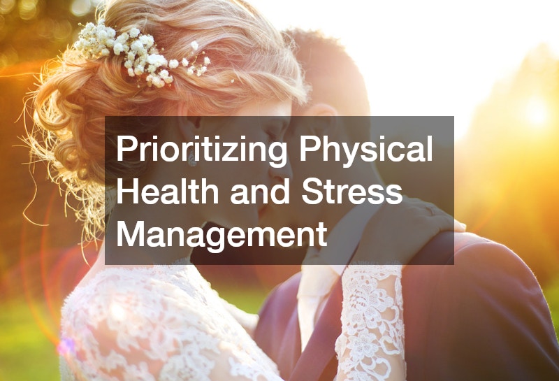 Prioritizing Physical Health and Stress Management