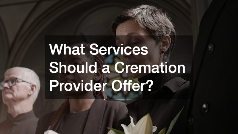 What Services Should a Cremation Provider Offer?