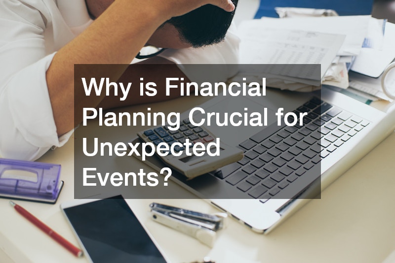 Why is Financial Planning Crucial for Unexpected Events?
