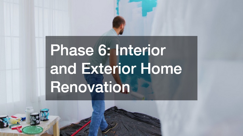 Phase 6: Interior and Exterior Home Renovation