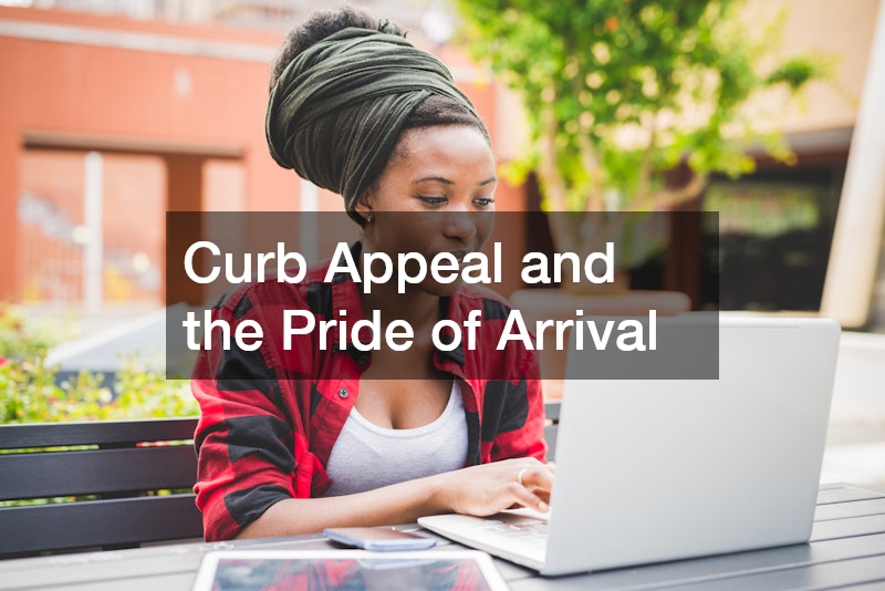 Curb Appeal and the Pride of Arrival